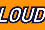 LOUD